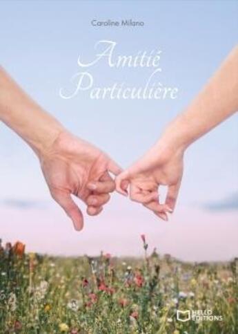 Couverture du livre « Amitié particulière » de Caroline Milano aux éditions Hello Editions