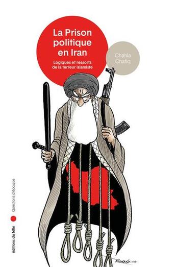 Couverture du livre « La prison politique en Iran : histoire d'un outil de répression » de Chahla Chafiq aux éditions Felin