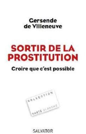 Couverture du livre « Sortir de la prostitution ; croire que c'est possible » de Gersende De Villeneuve aux éditions Salvator