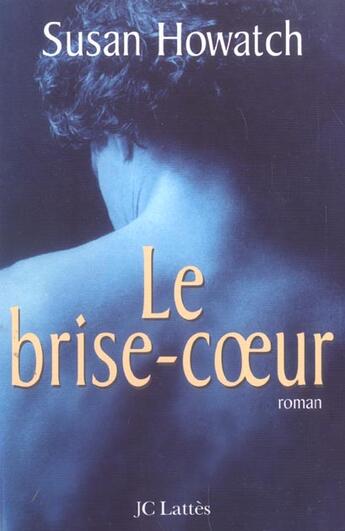 Couverture du livre « Le Brise-Coeur » de Howatch-S aux éditions Lattes