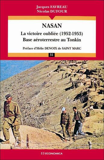 Couverture du livre « Nasan : la victoire oubliée (1952-1953) : Base aéroterrestre au Tonkin » de Dufour/Favreau aux éditions Economica
