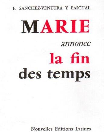 Couverture du livre « Marie annonce la fin des temps » de F Sanchez-Ventura Y Pascual aux éditions Nel