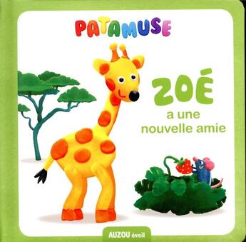 Couverture du livre « Les Patamuse ; Zoé a une nouvelle amie » de Anne Kalicky aux éditions Philippe Auzou