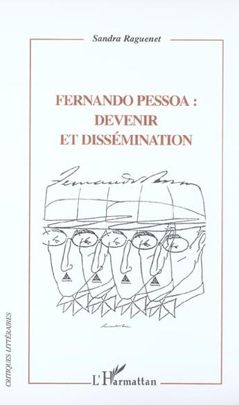 Couverture du livre « Fernando pessoa : devenir et dissemination » de Sandra Raguenet aux éditions L'harmattan