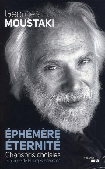 Couverture du livre « Éphémère éternité ; chansons choisies » de Georges Moustaki aux éditions Cherche Midi