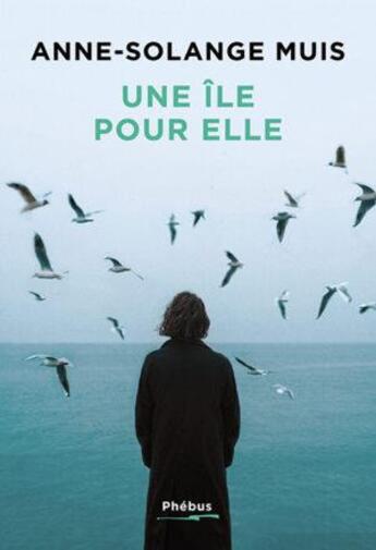 Couverture du livre « Une île pour elle » de Anne-Solange Muis aux éditions Phebus