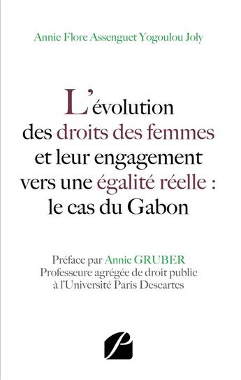 Couverture du livre « L'évolution des droits des femmes et leur engagement vers une égalité réelle : le cas du Gabon » de Annie Flore Assenguet Yogoulou aux éditions Editions Du Panthéon