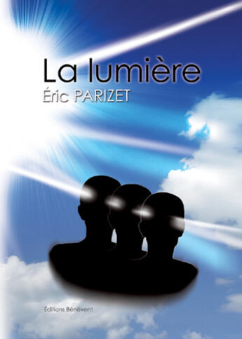 Couverture du livre « La lumière » de Eric Parizet aux éditions Benevent