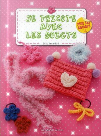 Couverture du livre « Je tricote avec les doigts pour les enfants » de Eriko Teranishi aux éditions De Saxe