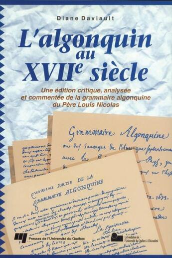 Couverture du livre « L'Algonquin au XVII siècle » de Diane Daviault aux éditions Presses De L'universite Du Quebec