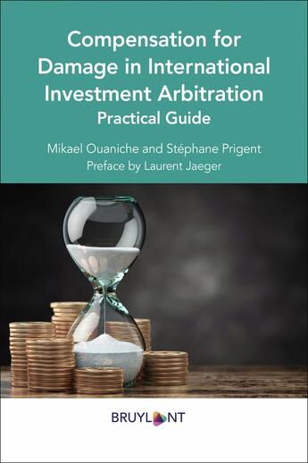 Couverture du livre « Compensation for damage in international investement arbitration » de Mikael Ouaniche et Stephane Prigent aux éditions Bruylant