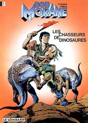 Couverture du livre « Bob Morane T.14 ; les chasseurs de dinosaures » de Felicisimo Coria et Vernes Henri aux éditions Lombard