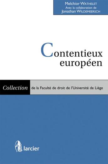 Couverture du livre « Le contentieux européen » de Melchior Wathelet aux éditions Larcier