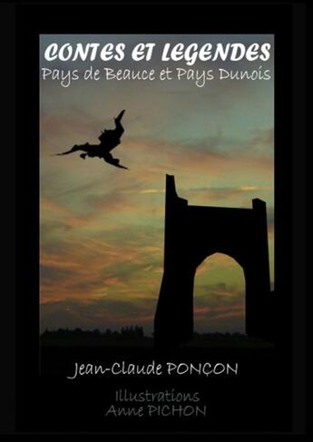 Couverture du livre « Contes et légendes ; Pays de Beauce et Pays Dunois » de Jean-Claude Poncon aux éditions Books On Demand