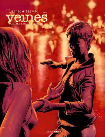 Couverture du livre « Dans mes veines Tome 2 » de Damien Marie et Sebastien Goethals aux éditions Bamboo