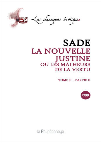 Couverture du livre « La Nouvelle Justine, Tome 2-Partie 2 » de De Sade-Donatien Alp aux éditions La Bourdonnaye