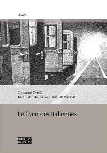 Couverture du livre « Le train des Italiennes » de Giovanni Orelli aux éditions D'en Bas