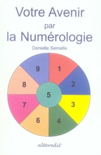 Couverture du livre « Votre avenir par la numérologie » de Danielle Semelle aux éditions Alteredit