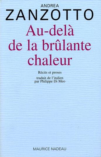 Couverture du livre « Au-delà de la brûlante chaleur » de Andrea Zanzotto aux éditions Maurice Nadeau