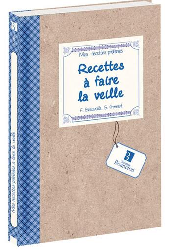 Couverture du livre « MES RECETTES PREFEREES ; recettes à faire la veille » de Francoise Beauviala et Sophie Froment aux éditions Bonneton