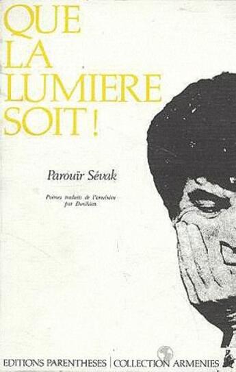 Couverture du livre « Que la lumiere soit ! » de Parouir Sevak aux éditions Parentheses