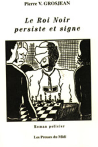 Couverture du livre « Le roi noir persiste et signe » de Jean-Pierre Gros aux éditions Presses Du Midi