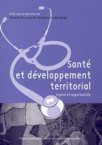 Couverture du livre « Santé et développement territorial : Enjeux et opportunités » de Richoz/Boulianne aux éditions Ppur