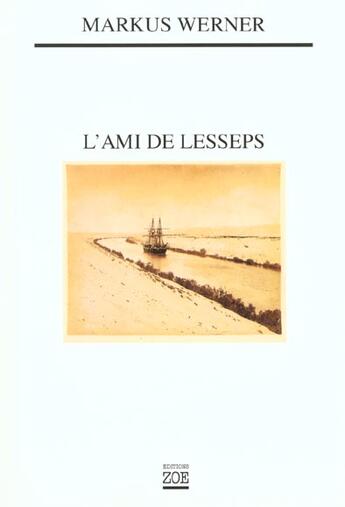 Couverture du livre « Ami de lesseps (l') » de Markus Werner aux éditions Zoe