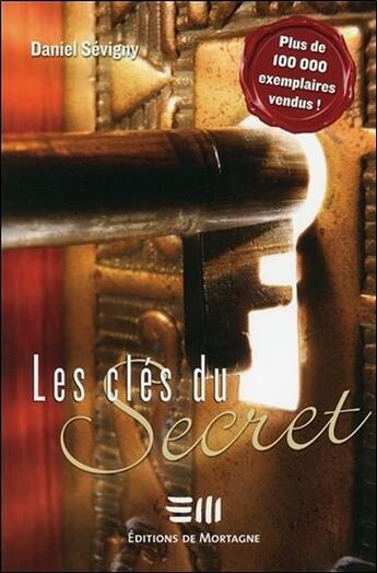 Couverture du livre « Les clés du secret » de Daniel Sevigny aux éditions De Mortagne