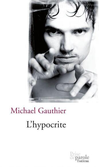 Couverture du livre « L'hypocrite » de Michael Gauthier aux éditions Prise De Parole