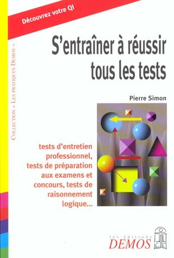 Couverture du livre « S'Entrainer A Reussir Tous Les Tests » de Simon P aux éditions Demos