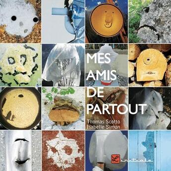 Couverture du livre « Mes amis de partout » de Thomas Scotto et Isabelle Simon aux éditions L'initiale