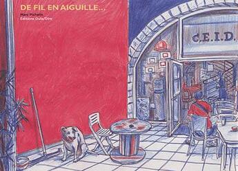 Couverture du livre « De fil en aiguille » de Marc Pichelin aux éditions Ouie/dire