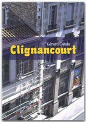 Couverture du livre « Clignancourt » de Gerard Catala aux éditions Jepublie