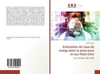 Couverture du livre « Estimation du taux de marge dans la zone euro et aux etats-unis - sur la periode 1981-2004 » de  aux éditions Editions Universitaires Europeennes