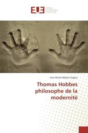 Couverture du livre « Thomas Hobbes philosophe de la modernite » de Jean-Michel Dagou aux éditions Editions Universitaires Europeennes