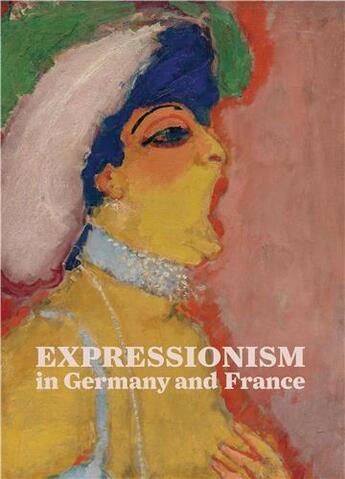 Couverture du livre « Expressionism in germany and france from van gogh to kandinsky » de Benson Timothy.O aux éditions Prestel