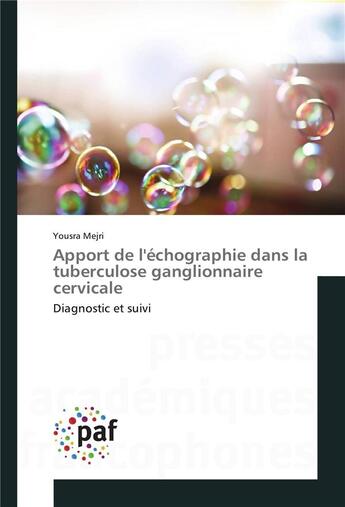 Couverture du livre « Apport de l'echographie dans la tuberculose ganglionnaire cervicale » de Mejri-Y aux éditions Presses Academiques Francophones