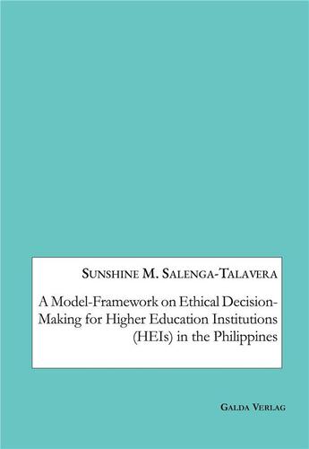 Couverture du livre « A Model-Framework on Ethical Decision-Making for Higher Education Institutions (HEIs) in the Philippines » de Salenga-Talavera S M aux éditions Galda Verlag