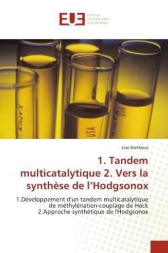 Couverture du livre « 1. tandem multicatalytique 2. vers la synthese de l'hodgsonox - 1.developpement d'un tandem multicat » de Brethous Lise aux éditions Editions Universitaires Europeennes