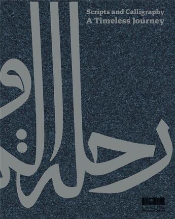 Couverture du livre « Scripts and calligraphy : a timeless journey » de Issa Makhlouf et Lotfi Abdeljaouad et Eric Delpont et Nuria Garcia Masip et Huda Smitshuijzen Abifares aux éditions Kaph