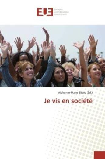 Couverture du livre « Je vis en societe » de Bitulu A-M. aux éditions Editions Universitaires Europeennes