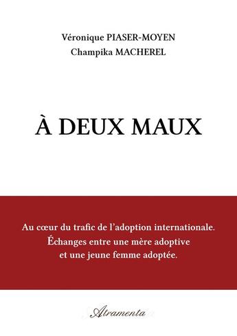 Couverture du livre « À deux maux » de Veronique Piaser-Moyen et Champika Macherel aux éditions Atramenta