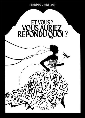 Couverture du livre « Et vous ? Vous auriez répondu quoi ? » de Marina Carlone aux éditions Baudelaire