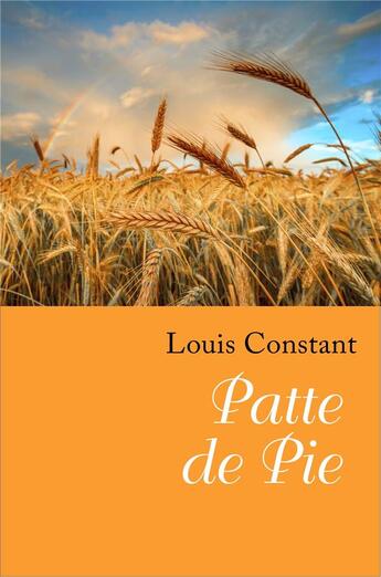 Couverture du livre « Patte de pie » de Louis Constant aux éditions Librinova