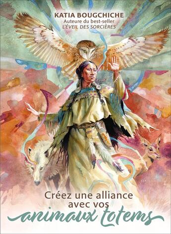 Couverture du livre « Créer une alliance avec vos animaux totem » de Katia Bougchiche aux éditions Leduc