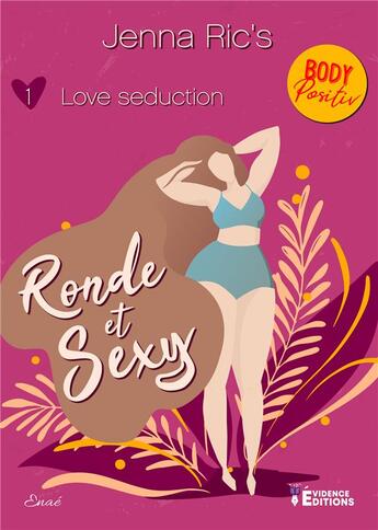 Couverture du livre « Ronde et sexy tome 1 - Love séduction » de Ric'S Jenna aux éditions Evidence Editions