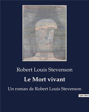 Couverture du livre « Le Mort vivant : Un roman de Robert Louis Stevenson » de Robert Louis Stevenson aux éditions Culturea