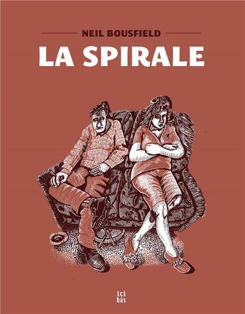 Couverture du livre « La spirale » de Neil Bousfield aux éditions Ici-bas