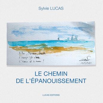 Couverture du livre « Le chemin de l'épanouissment » de Sylvie Lucas aux éditions Lucas Editions